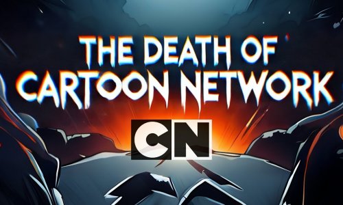 The true DEATH of Cartoon Network